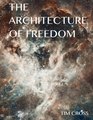 The Architecture of Freedom How to Free Your Soul