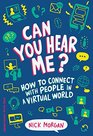 Can You Hear Me How to Connect with People in a Virtual World