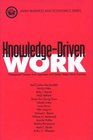 KnowledgeDriven Work Unexpected Lessons from Japanese and United States Work Practices