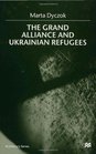 The Grand Alliance and Ukrainian Refugees