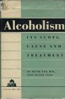 Alcoholism Its Scope Cause and Treatment