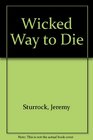 Wicked Way to Die