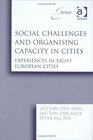 Social Challenges and Organizing Capacity in Cities Experiences in Eight European Cities