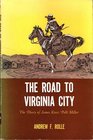 The Road to Virginia City the Diary of James Knox Polk Miller