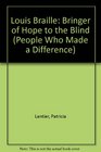 Louis Braille Bringer of Hope to the Blind