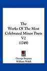 The Works Of The Most Celebrated Minor Poets V2
