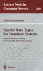 Spatial Data Types for Database Systems Finite Resolution Geometry for Geographic Information Systems