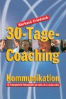 30TageCoaching Kommunikation Ein Trainingsbuch fr Fhrungskrfte und solche die es werden wollen