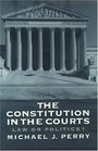The Constitution in the Courts Law or Politics