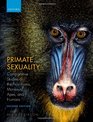 Primate Sexuality Comparative Studies of the Prosimians Monkeys Apes and Humans