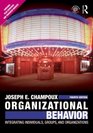 Organizational Behavior Integrating Individuals Groups and Organizations