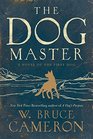 The Dog Master A Novel of the First Dog
