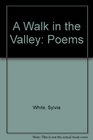 A Walk in the Valley Poems