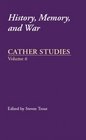 Cather Studies Volume 6 History Memory and War
