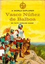 A World Explorer Vasco Nez de Balboa