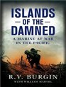 Islands of the Damned A Marine at War in the Pacific