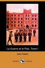 La Guerre et la Paix Tome I