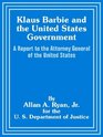 Klaus Barbie and the United States Government A Report to the Attorney General of the United States