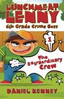 Lunchmeat Lenny 6th Grade Crime Boss Story One  The Extraordinary Crew