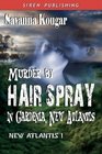 Murder by Hairspray in Gardenia New Atlantis