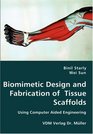 Biomimetic Design and Fabrication of  Tissue Scaffolds
