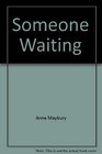 Someone Waiting