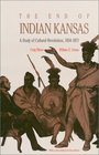 The End of Indian Kansas A Study in Cultural Revolution 18541871
