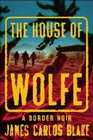 The House of Wolfe A Border Noir