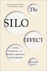 The Silo Effect The Peril of Expertise and the Promise of Breaking Down Barriers