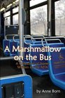 A Marshmallow on the Bus A Collection of Stories Written on the MTA