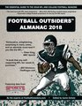 Football Outsiders Almanac 2018 The Essential Guide to the 2018 NFL and College Football Seasons