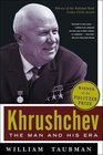 Khrushchev The Man and His Era