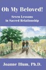 Oh My Beloved Seven Lessons in Sacred Relationship