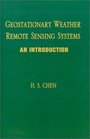 Geostationary Weather Remote Sensing Systems An Introduction