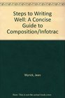 Steps to Writing Well A Concise Guide to Composition/Infotrac