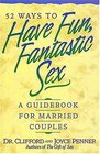 52 Ways To Have Fun Fantastic Sex  A Guidebook For Married Couples