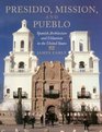 Presidio Mission and Pueblo Spanish Architecture and Urbanism in the United States