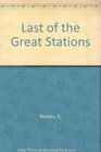 The Last of the Great Stations 50 years of the Los Angeles Union Passenger Terminal  Interurbans Special 72