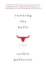 Running the Bulls A Novel
