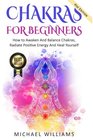 CHAKRAS Chakras For Beginners  How to Awaken And Balance Chakras Radiate Positive Energy And Heal Yourself