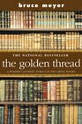 The Golden Thread  A Reader's Journey Through the Great Books