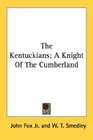The Kentuckians A Knight Of The Cumberland