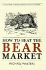 How to Beat the Bear Market