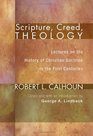 Scripture Creed Theology Lectures on the History of Christian Doctrine in the First Centuries