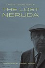 Then Come Back The Lost Neruda