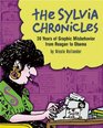 The Sylvia Chronicles 30 Years of Graphic Misbehavior from Reagan to Obama