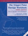 The Trigger Point Therapy Workbook Your SelfTreatment Guide for Pain Relief