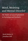 Mind Meaning and Mental Disorder the Nature of Causal Explanation in Psychology and Psychiatry