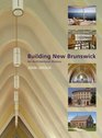 Building New Brunswick An Architectural History