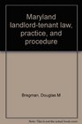 Maryland landlordtenant law practice and procedure